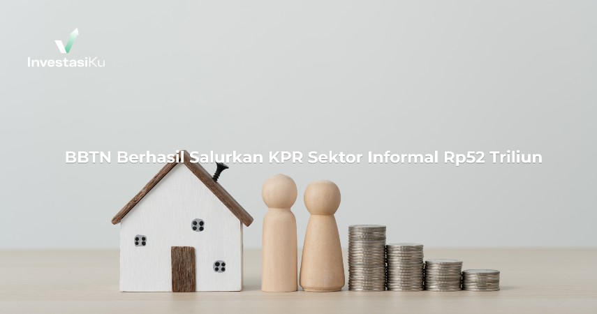 BBTN Berhasil Salurkan KPR Sektor Informal Rp52 Triliun